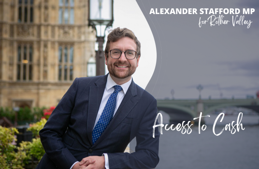 Alexander Stafford MP Access to Cash